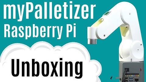 Unboxing | myPalletizer 260 Raspberry Pi Robotic Arm