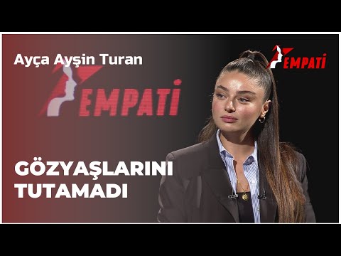 Ayça Ayşin Turan Gözyaşlarını Tutamadı | Empati