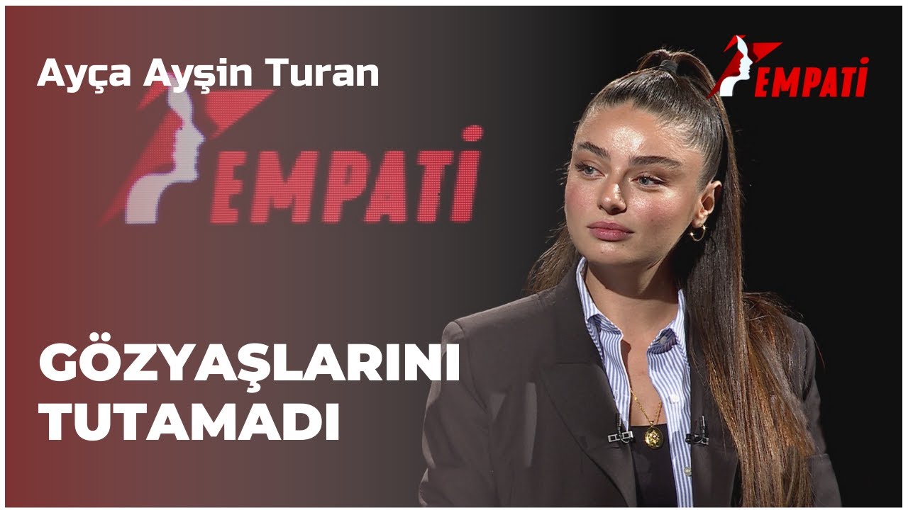 Ayça Ayşin Turan Gözyaşlarını Tutamadı | Empati