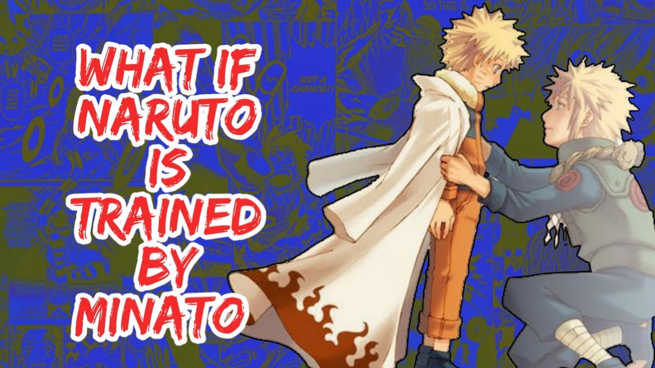What if Naruto is Trained By Minato | Part 1