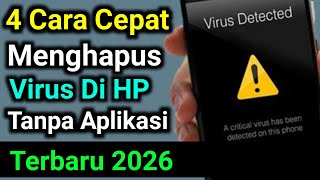  4 cara menghapus virus di hp android Tanpa aplikasi terbaru 2026
