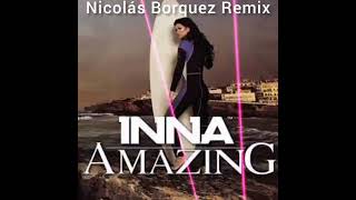 INNA - Amazing (Nicolás Borquez Flute Remix)2022