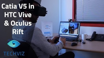 Catia V5 directly in the HTC Vive and the Oculus Rift