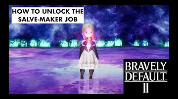 Bravely Default 2 - How to Unlock the Salve Maker Job