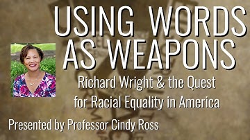 Richard Wright and the Quest for Equality in America with Professor Cindy Ross