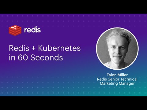 Redis x Kubernetes in 60 Seconds
