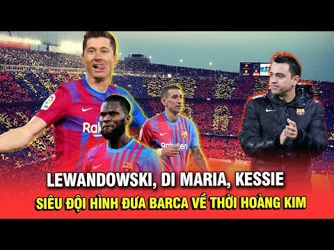 Video LEWANDOWSKI, DI MARIA, KESSIE SẼ TẠO NÊN SIÊU ĐỘI HÌNH... - youtube