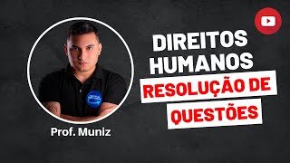 DIREITOS HUMANOS (RESOLUÇÃO DE QUESTÕES)