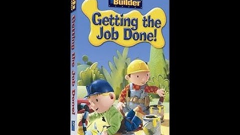 Opening and Closing to Bob the Builder: Getting the Job Done! 2005 VHS