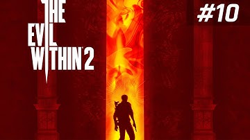 The Evil Within 2 Full Gameplay Walkthrough Part 10 (No Commentary)