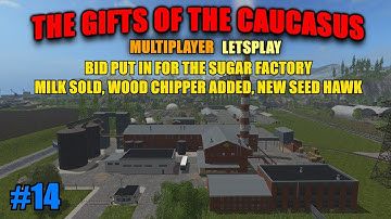 FS17 - The Gifts of the Caucasus Map "Multiplayer Letsplay" Part 14