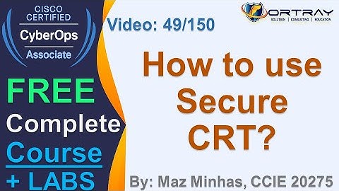 Free CCNA Cyber OPS | 49- How to use Secure CRT | Day 3 | CCNA Cyber OPS 200-201 Complete Course