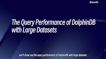 The Query Performance of DolphinDB with Large Datasets
