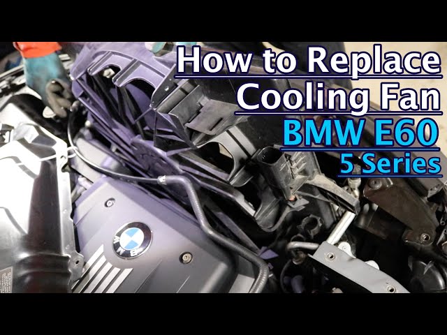 How to replace cooling fan on BMW E60 5 series / Как How to replace cooling fan on BMW E60 5 series / Как