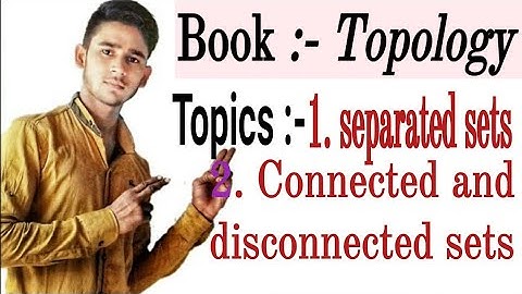 connected and disconnected  sets in topology ||separated sets ||in hindi for msc /net /jrf/gate exam