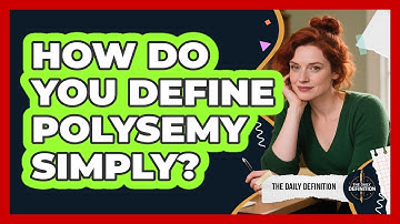 How Do You Define Polysemy Simply?