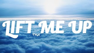 Tyga - Lift Me Up (Lyrics) Resimi