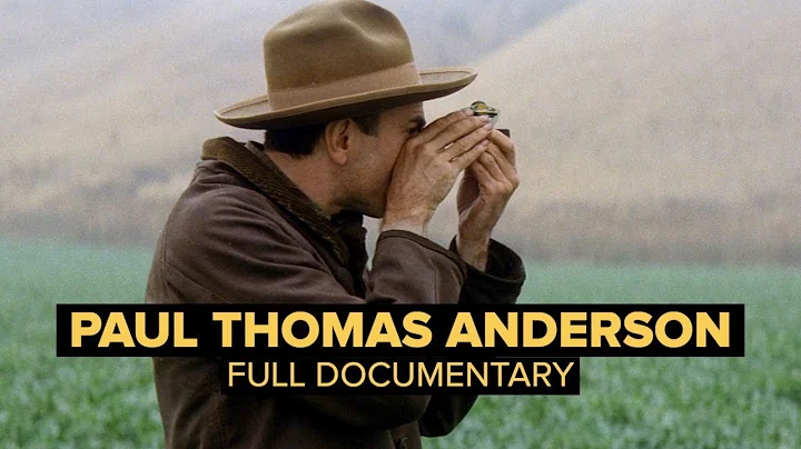 Paul Thomas Anderson: The Evolution of an Artist -...