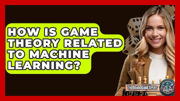 How Is Game Theory Related To Machine Learning? - The Board Game Xpert