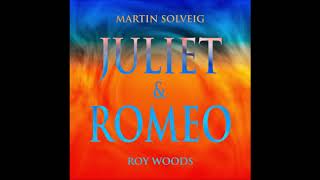 Martin Solveig Roy Woods - Juliet Romeo Official Audio
