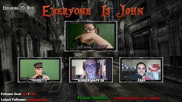 EXPLODING DICE: Everybody Is John! With special guests!