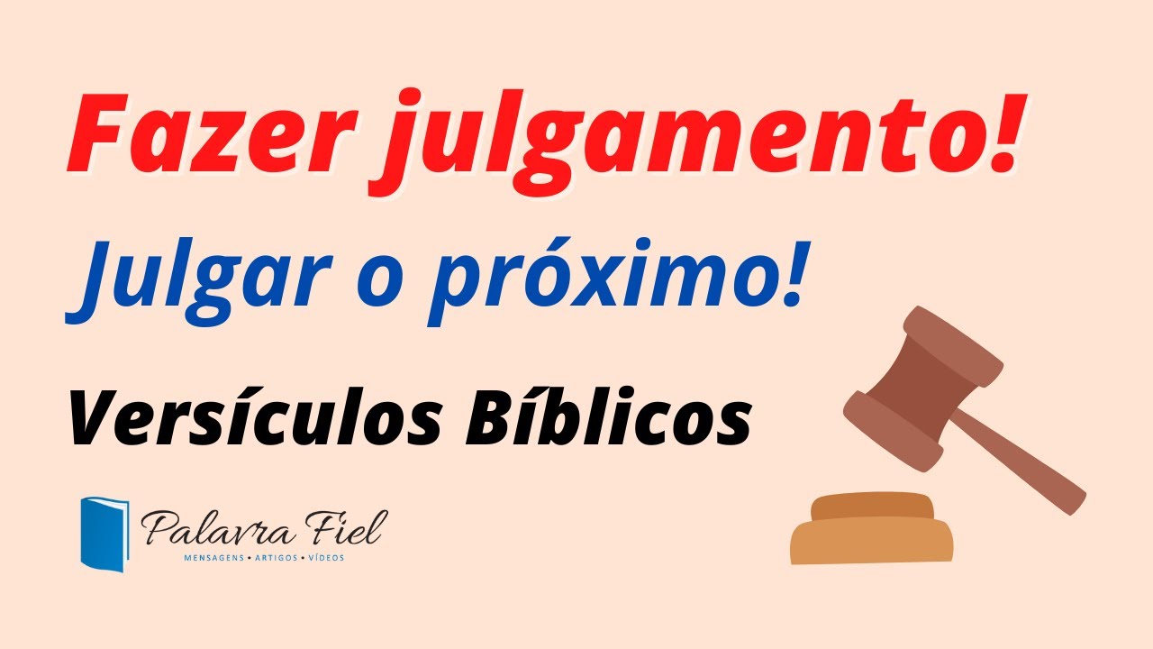 Fazer julgamento - Versículos sobre julgar o próximo - YouTube