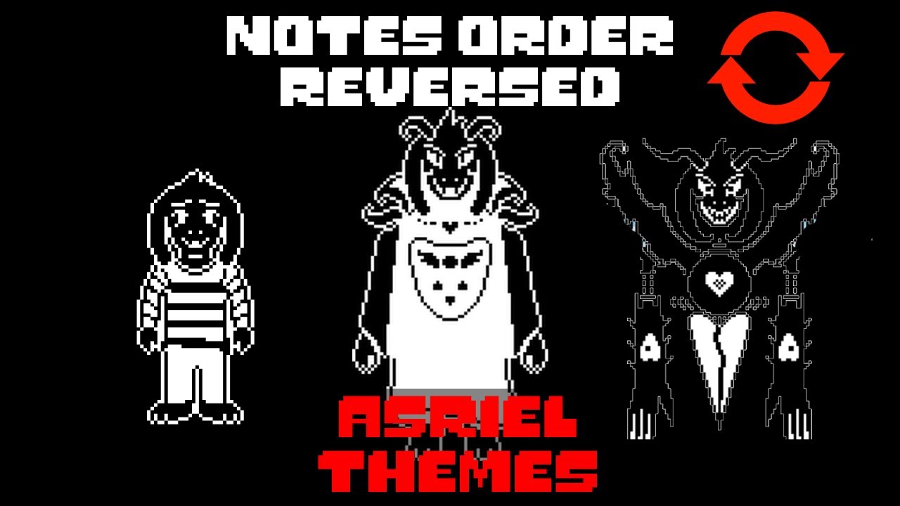 Asriel themes but the notes order is reversed
