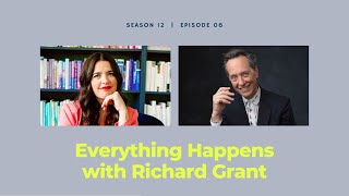 Everything Happens with Richard Grant