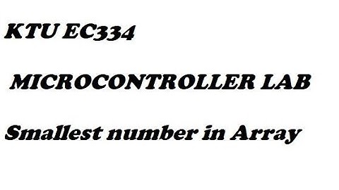 KTU EC334 MC LAB: Smallest number in Array