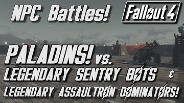 Fallout 4 | NPC Battle #29 | Paladins vs Assaultron Dominators & Sentry Bots