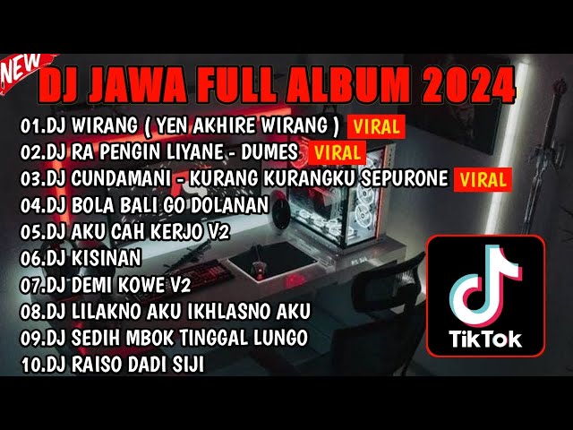 DJ JAWA FULL ALBUM VIRAL TIKTOK 2024 || DJ YEN AKHIRE WIRANG 🎵 DJ DUMES 🎵 DJ CUNDAMANI 🎵FULL BASS class=