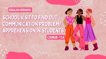 (1.1.4)ENGLISH VERSION.School Visit to find out Communication Problem/  Apprehension in Students.