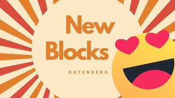 8 New Gutenberg Blocks and Features - Possibly Added in WordPress 5.2