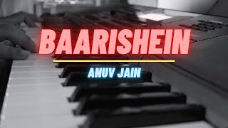 Video thumbnail of "Baarishein (Piano Cover) ||BAARISHEIN Anuv Jain Piano Cover || Anuv Jain || Instrumental || Karaoke"