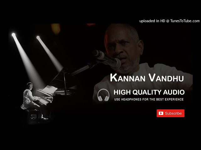 Kannan Vandhu Padu High Quality Audio Song | Ilayaraja class=