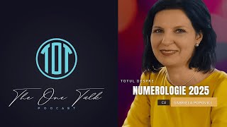 Numerologie 2025 și Chemarea Destinului |  Gabriela Popovici | The One Talk 🎙 #numerologie