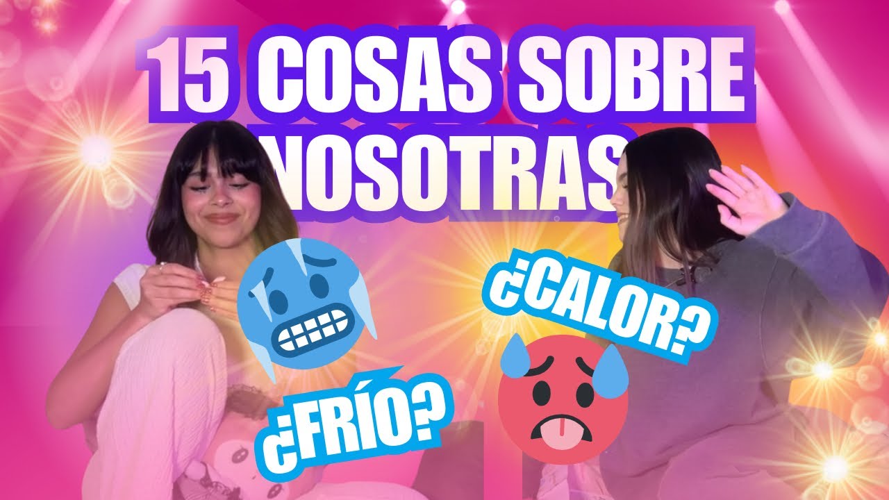 15 cosas sobre nosotras ⭐️¿Qué nos hace enojar fácilmente? 😡