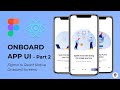 Onboard App UI Part 2 - Figma to React Native