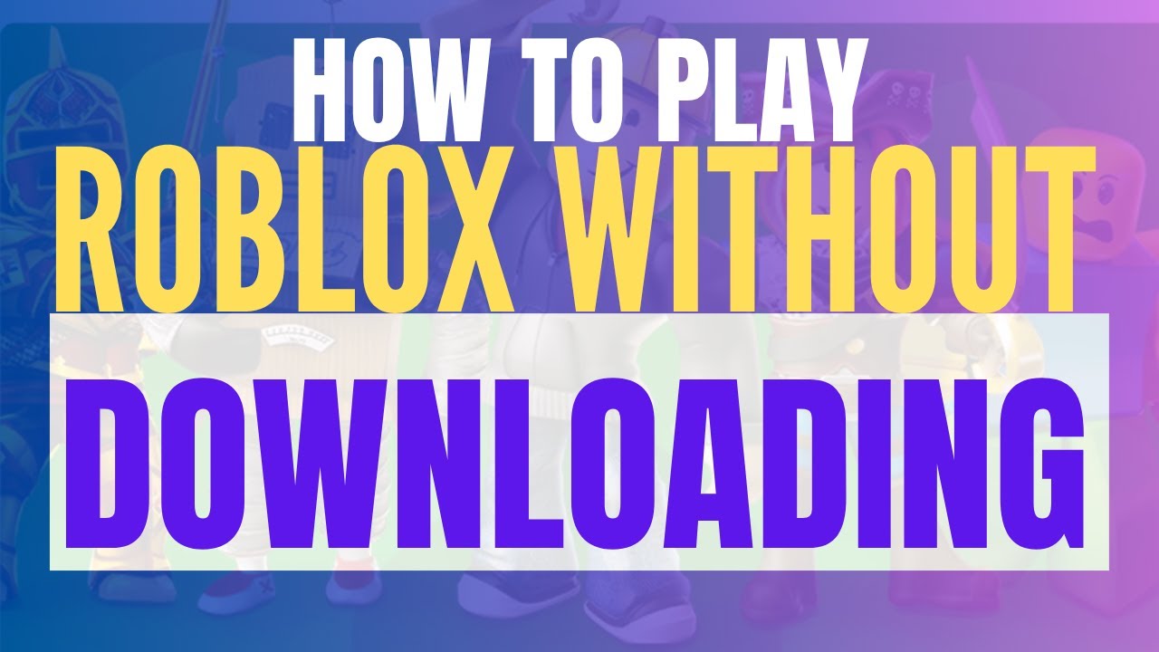 How To Play Roblox Without Downloading It (2025 Quick Update, Windows/Mac/iPhone/Android)
