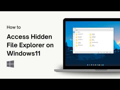 How to Access the Hidden File Explorer on Windows11