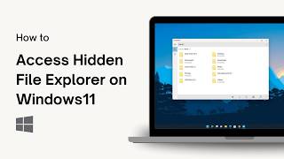 How to Access the Hidden File Explorer on Windows11