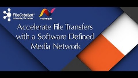 Accelerate File Transfers with a Software Defined Media Network (SDN)