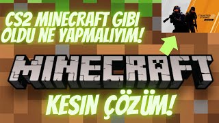 Counter Strike 2 Minecraft Gibi Oldu SORUNUNA KESİN ÇÖZÜM!!! by BlackNchu ⚡ 242 views 8 months ago 41 seconds