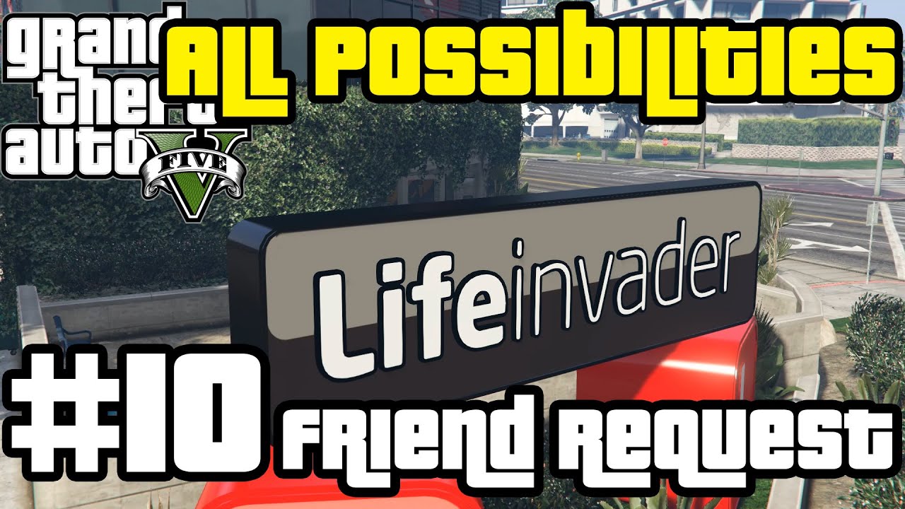 GTA V - Friend Request (All Possibilities)