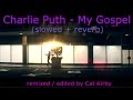 Charlie Puth My Gospel Slowed Reverb mp3
