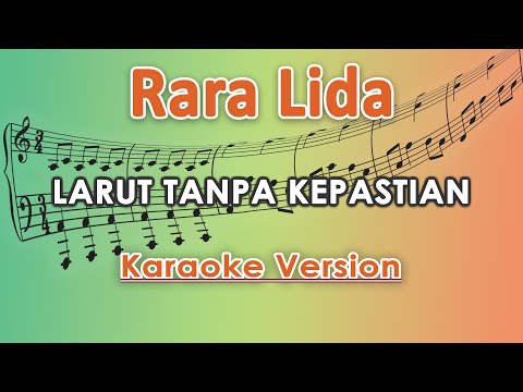 Rara Lida - Larut Tanpa Kepastian (Karaoke Lirik Tanpa Vokal) by regis