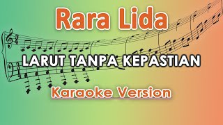 Rara Lida - Larut Tanpa Kepastian (Karaoke Lirik Tanpa Vokal) by regis