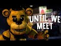 FNAF Song: "Until We Meet" by DHeusta