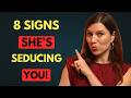 8 Clear Signs She’s Trying To Seduce You