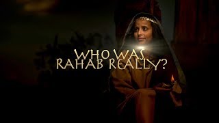 Who Was Rahab Really?